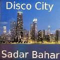 SADAR BAHAR / サダー・バハー / DISCO CITY 
