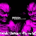 DAISHI DANCE × →Pia-no-jaC← / Piano Project