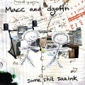 MACC AND DGO HN / Some Shit Saaink