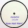 DELPHIC / デルフィック / Doubt (Kyle Hall Remix) 
