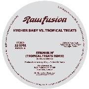HYGHER BABY VS TROPICAL TREATS / Strugglin'(Tropical Treats Remix)