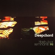 DEEPCHORD / ディープ・コード / Hash-Bar Remnants Pt. 2