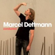 MARCEL DETTMANN / マルセル・デットマン / Conducted