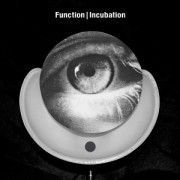 FUNCTION / ファンクション / Incubation