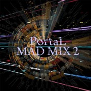 PortaL / Mad Mix 2