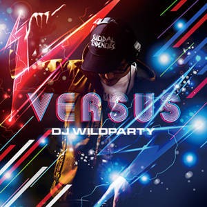 DJ WILD PARTY / Versus