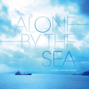 CHIHEI HATAKEYAMA / 畠山地平 / Alone by The Sea