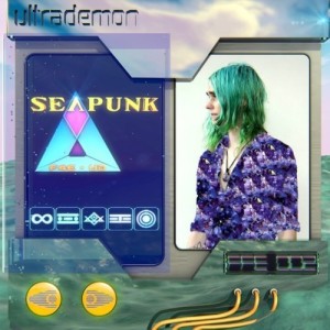 ULTRADEMON / Seapunk