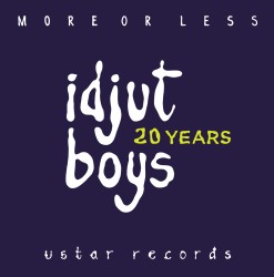IDJUT BOYS / イジャット・ボーイズ / More Or Less - 20 Years Edition / モア・オア・レス ? 20周年記念エディション