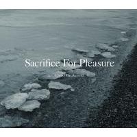 CHIHEI HATAKEYAMA / 畠山地平 / Sacrifice For Pleasure