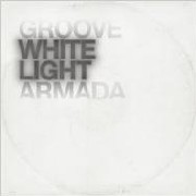 GROOVE ARMADA / グルーヴ・アルマダ / White Light
