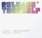 ROGER SANCHEZ / ロジャー・サンチェス / Release Yourself 10Th Anniversary
