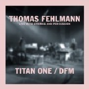 THOMAS FEHLMANN / トーマス・フェルマン / Titan One