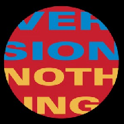 VERSION / Nothing