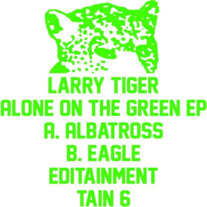 LARRY TIGER / ALONE ON THE GREEN EP 