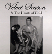 VELVET SEASON & THE HEARTS OF GOLD / Camel Toe Central / Special Place