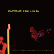 DELANO SMITH / デラーノ・スミス / Back In The Day (CD-R)