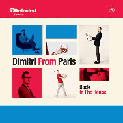 DIMITRI FROM PARIS / ディミトリ・フロム・パリ / Back In The House (国内仕様盤)