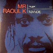 MR RAOUL K / ミスター・ラウル・K / Mande