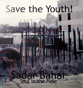 SADAR BAHAR / サダー・バハー / Save The Youth!