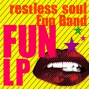 RESTLESS SOUL FUN BAND / Fun LP