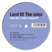 LORD OF THE ISLES / ロード・オブ・ザ・アイルズ / Geek Chic / Radio Lollipop EP