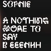 SOPHIE (CLUB) / Nothing More To Say