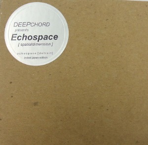 DEEPCHORD PRESENTS ECHOSPACE / Spatialdimension (Limited Japan Edition)