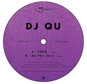 DJ QU / Eden / Do This Here