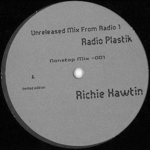 RICHIE HAWTIN / リッチー・ホウティン / Unrelease Mix From Radio 1 Radio Plastik
