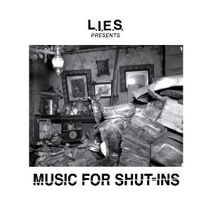 V.A.(L.I.E.S.) / L.I.E.S. Presents Music For Shut -Ins