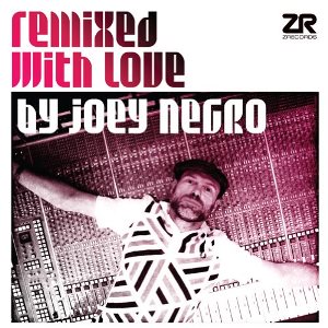 JOEY NEGRO / ジョーイ・ネグロ / Remixed With Love By Joey Negro