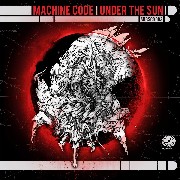 MACHINE CODE / Under The Sun