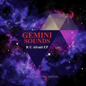 GEMINI SOUNDS / R U AFRAID EP