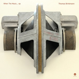 THOMAS BRINKMANN / トーマス・ブリンクマン / WHEN THE MUSIC...EP