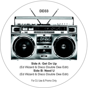 ED WIZARD & DISCO DOUBLE DEE / GET ON UP/NEED U