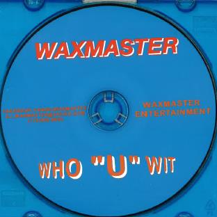 WAX MASTER / WHO U WIT
