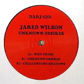 JARED WILSON / UNKNOWN DESIRES