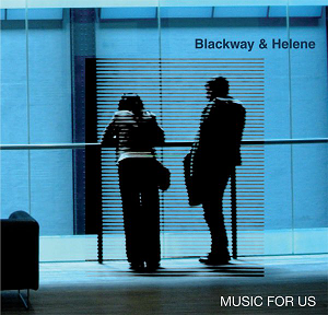 BLACKWAY & HELENE / MUSIC FOR US