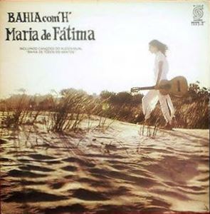 MARIA DE FATIMA / マリア・ヂ・ファチマ / BAHIA COM H