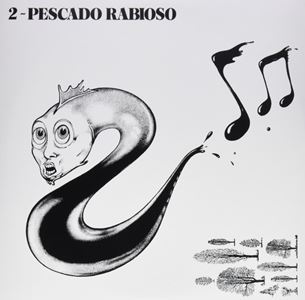 PESCADO RABIOSO / ペスカード・ラビオーソ / PESCADO 2