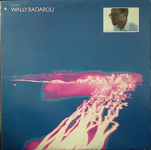 WALLY BADAROU / ウォリー・バダロウ / ECHOES