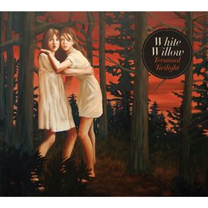WHITE WILLOW / ホワイト・ウィロー / TERMINAL TWILIGHT