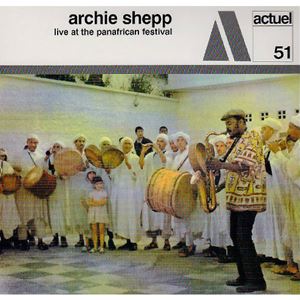 ARCHIE SHEPP / アーチー・シェップ / LIVE AT THE PANAFRICAN FESTIVAL