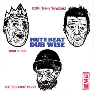 MUTE BEAT / ミュート・ビート / DUB WISE