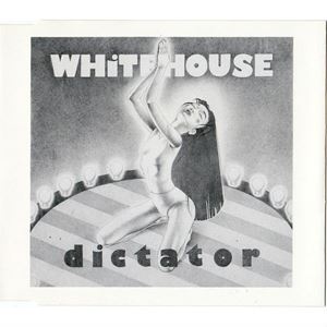 WHITEHOUSE / ホワイトハウス / DICTATOR
