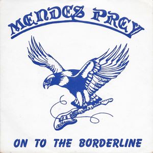 MENDES PREY / ON TO THE BORDERLINE