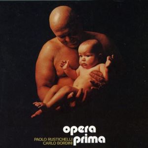 PAOLO RUSTICHELLI/CARLO BORDINI / ルスティッケリ&ボルディーニ / オペラ・プリマ