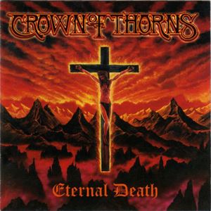 CROWN OF THORNS / クラウン・オブ・ソーンズ / ETERNAL DEATH