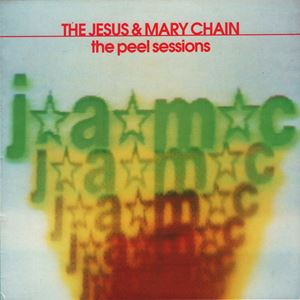 JESUS & MARY CHAIN / ジーザス&メリーチェイン / PEEL SESSIONS